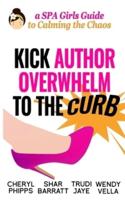 Kick Author Overwhelm to The Curb