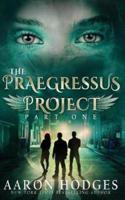 The Praegressus Project: Part One