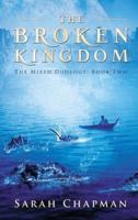 The Broken Kingdom: The Mixed Duology