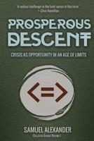 Prosperous Descent: Crisis as Opportunity in an Age of Limits