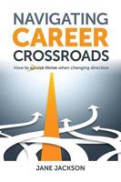 Navigating Career Crossroads - How to thrive when changing direction