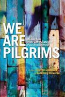 We Are Pilgrims: From, in and with the margins of our diverse world