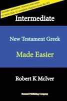 Intermediate New Testament Greek Made Easier