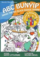 ABC Bunyip Saves the Big Black Boogie Swamp: ABC Bunyip Colour and Read Book 1
