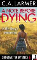 A Note Before Dying: A Ghostwriter Mystery 6