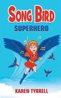 Song Bird Superhero