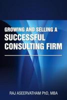 Growing and Selling a Successful Consulting Firm