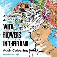 Animals & People With Flowers in Their Hair: Adult Colouring Book