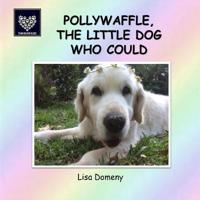 Polywaffle, the Little Dog Who Could