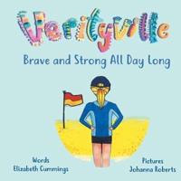 Brave and Strong All Day Long: A story of Girl Power and Resilience