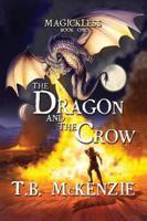 The Dragon and the Crow : Magickless Book One
