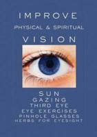 Improve Physical and Spiritual Vision