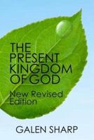 The Present Kingdom Of God