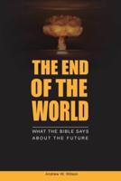 The End of the World: What the Bible says about the Future
