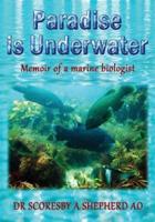 Paradise is Underwater: Memoir of a Marine Biologist