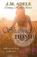 Shattered Home: A Novella