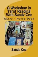 A Workshop in Tarot Reading With Sandy Cee