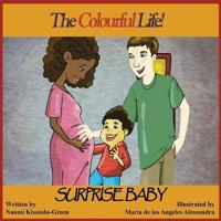 Surprise Baby: The Colourful Life!