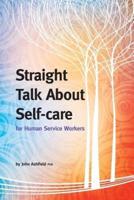 Straight Talk About Self-Care for Human Service Workers