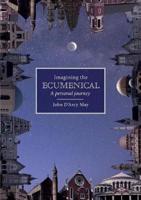 Imagining the Ecumenical: A personal journey