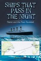 Ships That Pass in the Night: Titanic and the Past Revisited