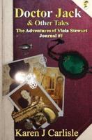 Doctor Jack & Other Tales: The Adventures of Viola Stewart Journal #1
