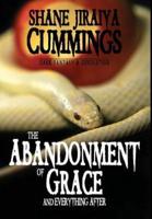 The Abandonment of Grace and Everything After
