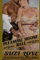 Pleasure House Ball