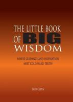 The Little Book of Big Wisdom