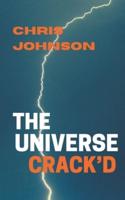 The Universe Crack'd