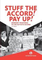 Stuff the Accord! Pay Up!: Workers' Resistance to the ALP-ACTU Accord