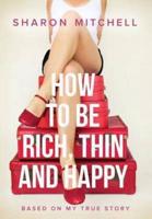 How to Be Rich, Thin and Happy