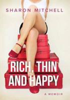 Rich, Thin and Happy: A memoir