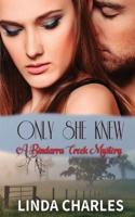 Only She Knew (A Bindarra Creek Mystery Romance)