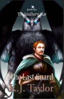 The Last Guard : The Southern Star Book One