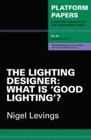 Platform Papers 49: The Lighting Designer