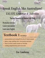 Speak English Like Australians! EAL/EFL Grammar & Activities Book 1