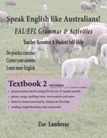 Speak English Like Australians! Grammar & Activities Text Book 2