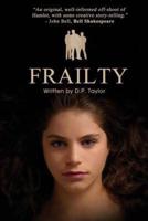 Frailty: A Screen Play