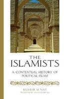 The Islamists: A Contextual History of Political Islam