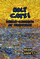 Holy Cats! Dream-Catching at Woodstock