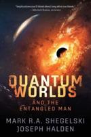Quantum Worlds and the Entangled Man