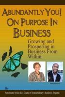 Abundantly YOU! On Purpose in Business