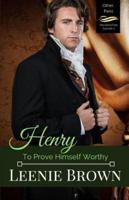 Henry: To Prove Himself Worthy