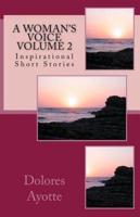 A Woman's Voice Inspirational Short Stories Volume 2