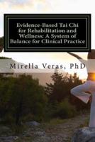 Evidence-Based Tai Chi for Rehabilitation and Wellness