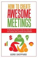 How to Create Awesome Meetings