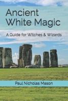Ancient White Magic