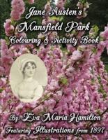 Jane Austen's Mansfield Park Colouring &amp; Activity Book: Featuring Illustrations from 1897 and 1875