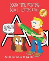 Doggy Time Printing Book 1: Letters Aa to Hh